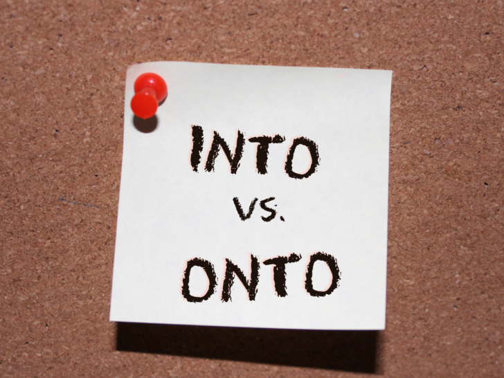 Into VS Onto: What Is The Difference? (Usage)